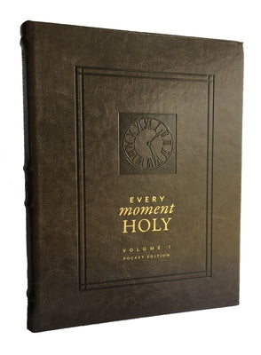 Cover Image for Every Moment Holy: New Liturgies for Daily Life: (Pocket Edition) (Over 100 Prayers and Illustrations for Practicing Mindfulness of the Presence of Go -- Douglas Kaine McKelvey, Imitation Leather