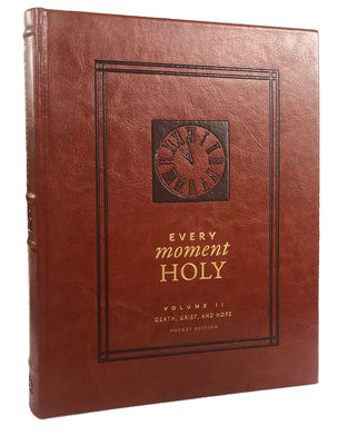 Cover Image for Every Moment Holy, Volume II (Pocket Edition): Death, Grief, & Hope (Over 100 Prayers and Illustrations for Finding Purpose & Hope During Seasons of L -- Douglas Kaine McKelvey, Imitation Leather