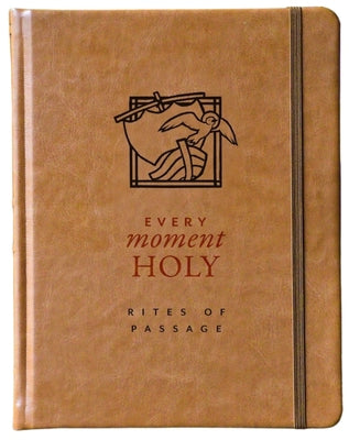 Cover Image for Every Moment Holy: Rites of Passage -- Douglas Kaine McKelvey, Imitation Leather