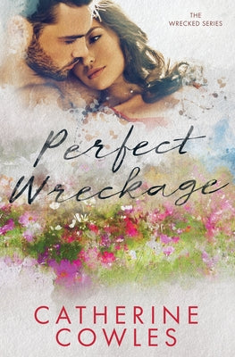 Cover Image for Perfect Wreckage -- Catherine Cowles, Paperback
