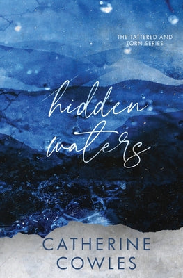Cover Image for Hidden Waters: A Tattered & Torn Special Edition -- Catherine Cowles, Paperback