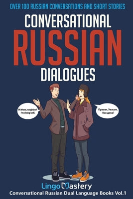 Cover Image for Conversational Russian Dialogues: Over 100 Russian Conversations and Short Stories -- Lingo Mastery, Paperback