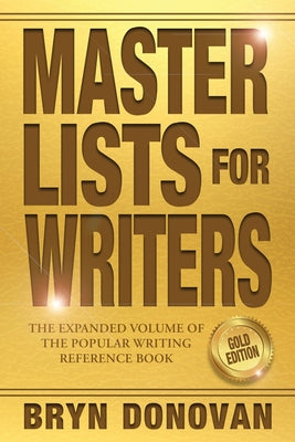 Cover Image for Master Lists for Writers: Gold Edition -- Bryn Donovan, Paperback