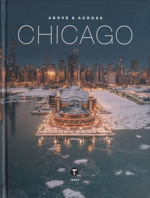 Cover Image for Above and Across Chicago -- Sam Landers, Hardcover