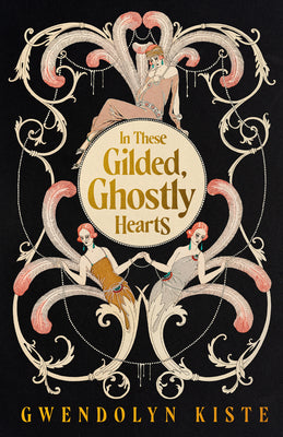 Cover Image for In These Gilded, Ghostly Hearts -- Gwendolyn Kiste, Paperback
