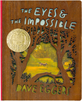 Cover Image for The Eyes and the Impossible: (Newbery Medal Winner) Deluxe Wood-Bound Edition -- Dave Eggers, Hardcover