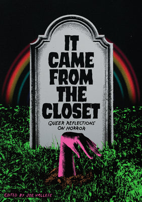 Cover Image for It Came from the Closet: Queer Reflections on Horror -- Joe Vallese, Paperback