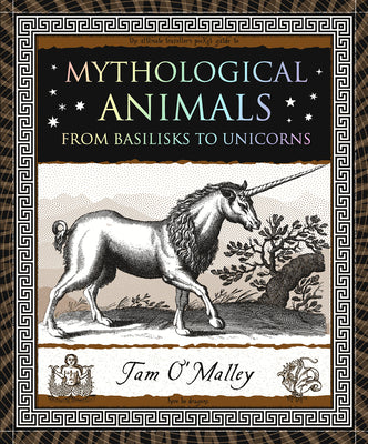 Cover Image for Mythological Animals: From Basilisks to Unicorns -- Tam O'Malley, Paperback