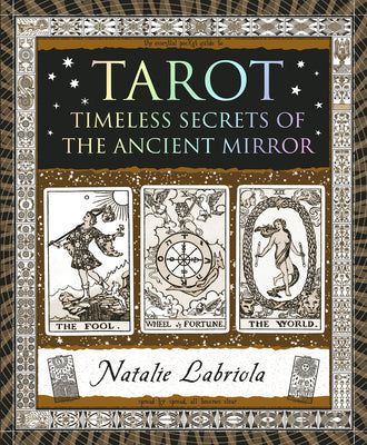 Cover Image for Tarot: Timeless Secrets of the Ancient Mirror -- Natalie Labriola, Paperback