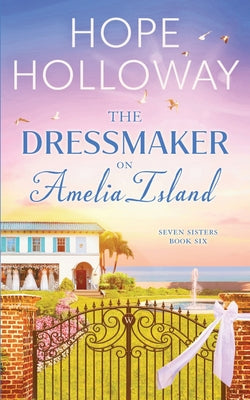 Cover Image for The Dressmaker on Amelia Island -- Hope Holloway, Paperback