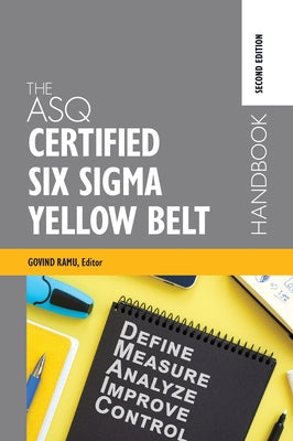 Cover Image for The ASQ Certified Six Sigma Yellow Belt Handbook -- Govindarajan Ramu, Hardcover