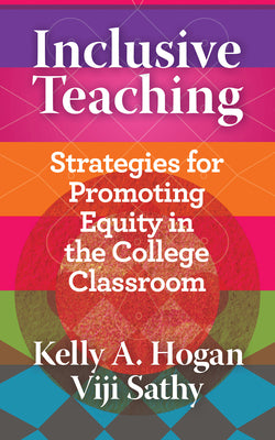 Cover Image for Inclusive Teaching: Strategies for Promoting Equity in the College Classroom -- Kelly A. Hogan, Paperback