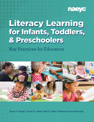 Cover Image for Literacy Learning for Infants, Toddlers, and Preschoolers: Key Practices for Educators -- Tanya S. Wright, Paperback