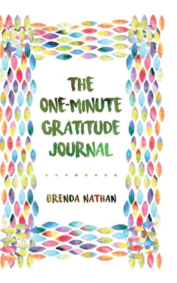 Cover Image for The One-Minute Gratitude Journal -- Brenda Nathan, Hardcover