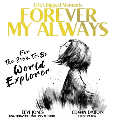 Cover Image for Forever My Always: For The Soon To Be World Explorer -- Eevi Jones, Hardcover