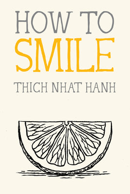 Cover Image for How to Smile -- Thich Nhat Hanh, Paperback