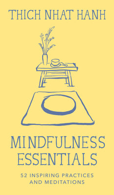 Cover Image for Mindfulness Essentials Cards: 52 Inspiring Practices and Meditations -- Thich Nhat Hanh, Other