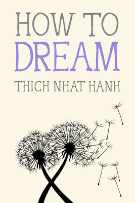 Cover Image for How to Dream -- Thich Nhat Hanh, Paperback