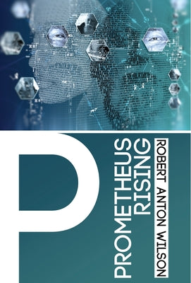 Cover Image for Prometheus Rising -- Robert Anton Wilson, Hardcover