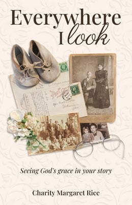 Cover Image for Everywhere I Look -- Charity Rice, Paperback