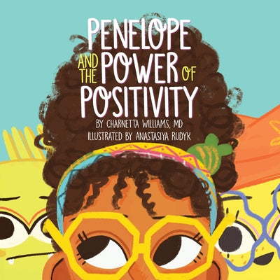 Cover Image for Penelope and the Power of Positivity -- Charnetta Williams, Paperback