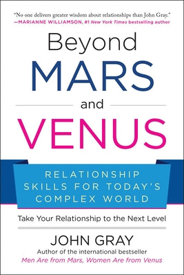 Cover Image for Beyond Mars and Venus: Relationship Skills for Today's Complex World -- John Gray, Paperback