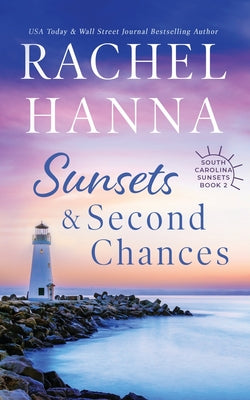 Cover Image for Sunsets & Second Chances -- Rachel Hanna, Paperback