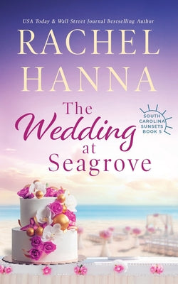 Cover Image for The Wedding At Seagrove -- Rachel Hanna, Paperback