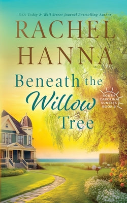 Cover Image for Beneath The Willow Tree -- Rachel Hanna, Paperback