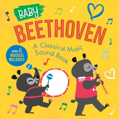 Baby Beethoven: A Classical Music Sound Book (with 6 Magical Melodies) -- Little Genius Books, Board Books