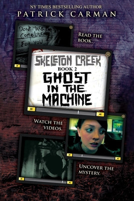 Cover Image for Skeleton Creek #2: Ghost in the Machine -- Patrick Carman, Paperback