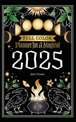 Cover Image for Planner for a Magical 2025: Full Color -- Amy Cesari, Hardcover