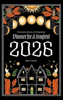 Cover Image for Coloring Book of Shadows: Planner for a Magical 2026 -- Amy Cesari, Hardcover