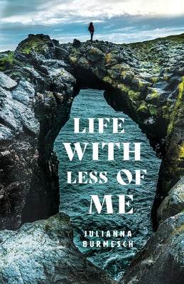 Cover Image for Life with Less of Me -- Julianna Burmesch, Paperback
