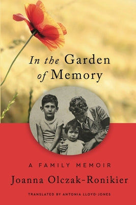 Cover Image for In the Garden of Memory -- Joanna Olczak-Ronikier, Paperback