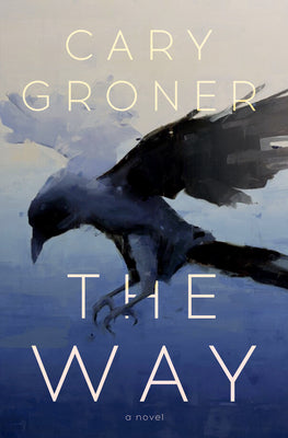 Cover Image for The Way -- Cary Groner, Hardcover