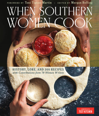Cover Image for When Southern Women Cook: History, Lore, and 300 Recipes with Contributions from 70 Women Writers -- America's Test Kitchen, Hardcover