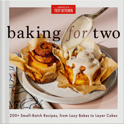 Cover Image for Baking for Two: 200+ Small-Batch Recipes, from Lazy Bakes to Layer Cakes -- America's Test Kitchen, Hardcover