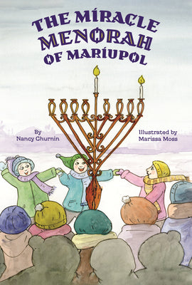 Cover Image for The Miracle Menorah of Mariupol -- Nancy Churnin, Hardcover
