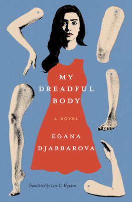 Cover Image for My Dreadful Body -- Egana Djabbarova, Paperback