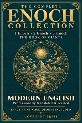 The Complete Enoch Collection: 1 Enoch, 2 Enoch, 3 Enoch, and Giants -- Covenant Press, Paperback