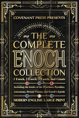The Complete Enoch Collection: 1 Enoch, 2 Enoch, 3 Enoch, and Giants -- Covenant Press, Paperback