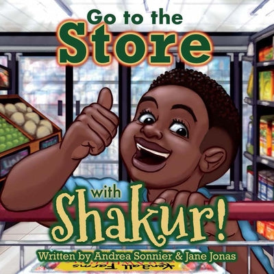 Cover Image for Go to the Store with Shakur!: A Shakur Series Board Book -- Andrea Sonnier, Board Book