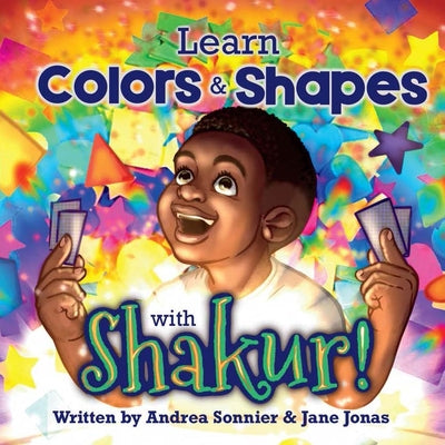 Cover Image for Learn Colors and Shapes with Shakur!: A Shakur Series Board Book -- Andrea Sonnier, Board Book