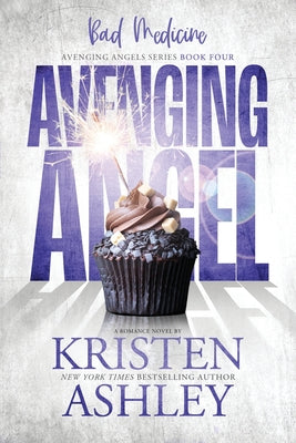 Cover Image for Avenging Angels: Bad Medicine -- Kristen Ashley, Paperback