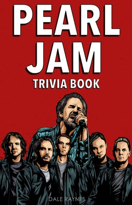 Cover Image for Pearl Jam Trivia Book -- Dale Raynes, Paperback