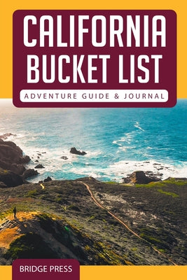 Cover Image for California Bucket List Adventure Guide & Journal -- Bridge Press, Paperback