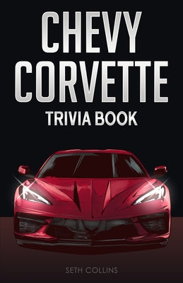 Cover Image for Chevy Corvette Trivia Book -- Seth Collins, Paperback