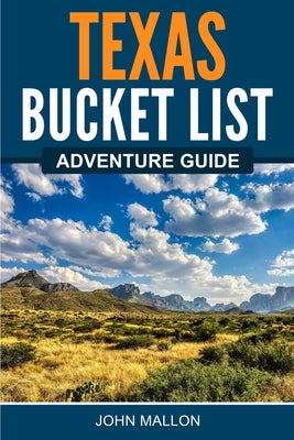 Cover Image for Texas Bucket List Adventure Guide -- John Mallon, Paperback