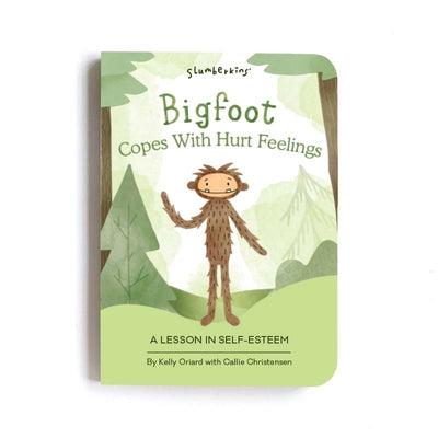 Cover Image for Bigfoot Copes with Hurt Feelings: A Lesson in Self-Esteem -- Kelly Oriard, Board Books